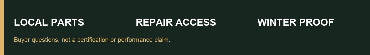 Local parts, repair access and winter proof